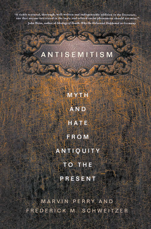 Book cover of Antisemitism: Myth and Hate from Antiquity to the Present (1st ed. 2002)