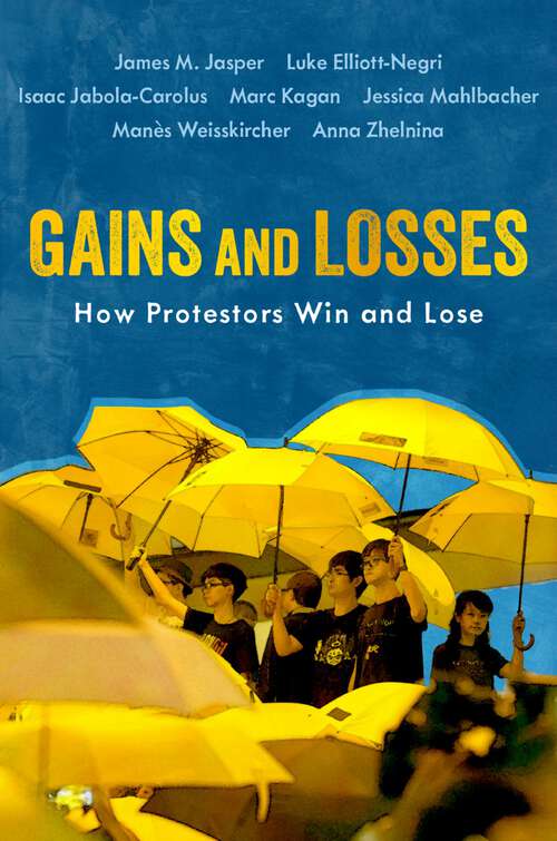 Book cover of Gains and Losses: How Protestors Win and Lose (Oxford Studies in Culture and Politics)
