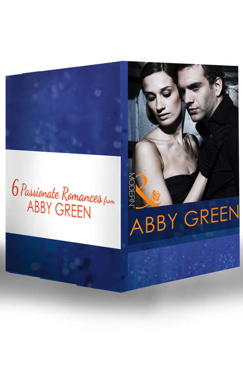 Book cover of The Abby Green Modern Collection: The Brazilian's Blackmail Bargain / The Kouros Marriage Revenge / Bought For The Frenchman's Pleasure / The Mediterranean Billionaire's Blackmail Bargain / The Spaniard's Marriage Bargain / The French Tycoon's Pregnant Mistress (ePub First edition)
