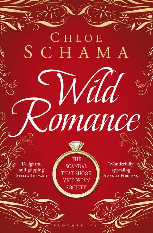 Book cover of Wild Romance: The True Story of a Victorian Scandal