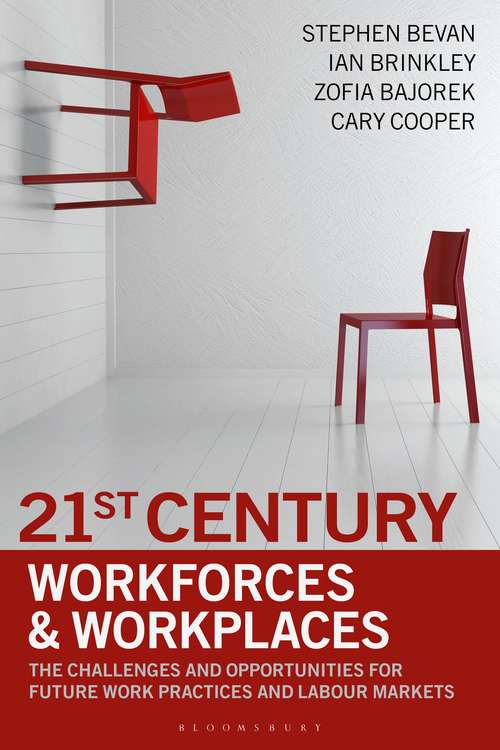 Book cover of 21st Century Workforces and Workplaces: The Challenges and Opportunities for Future Work Practices and Labour Markets