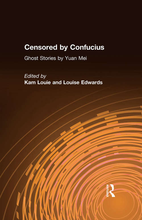 Book cover of Censored by Confucius: Ghost Stories by Yuan Mei