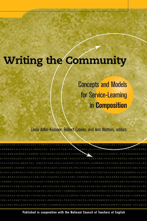Book cover of Writing the Community: Concepts and Models for Service-Learning in Composition