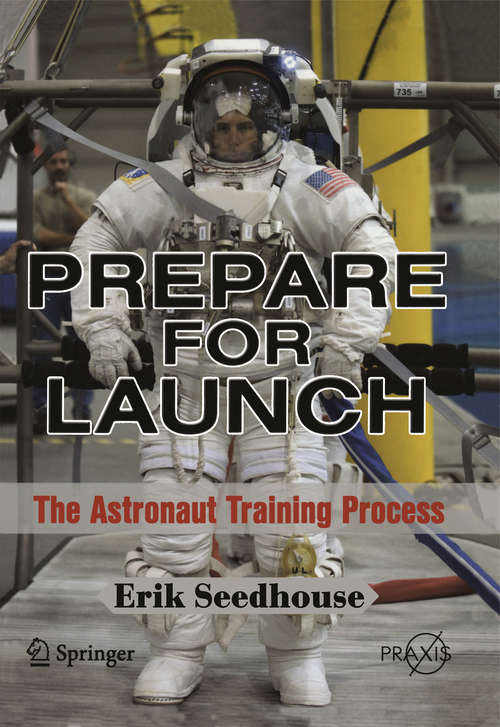 Book cover of Prepare for Launch: The Astronaut Training Process (1st ed. 2010) (Springer Praxis Books)