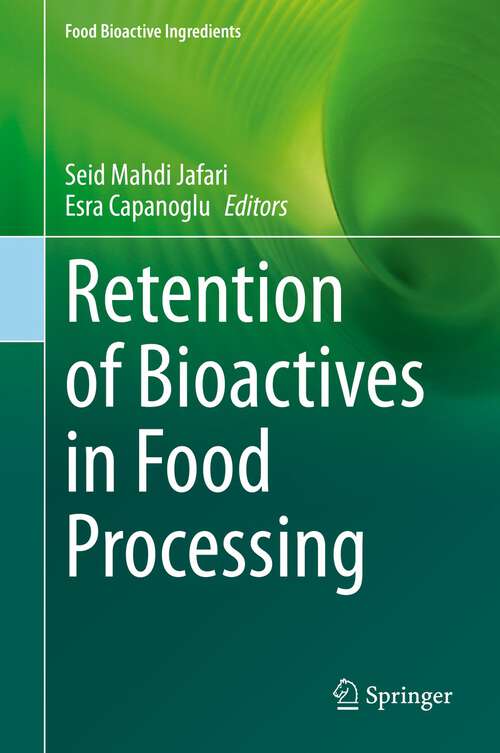 Book cover of Retention of Bioactives in Food Processing (1st ed. 2022) (Food Bioactive Ingredients)