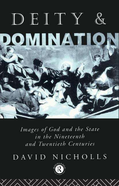 Book cover of Deity and Domination: Images of God and the State of the 19th and 20th Centuries (Deity and Domination, Vol 1) (PDF)