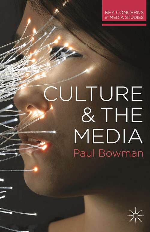 Book cover of Culture and the Media (1st ed. 2012) (Key Concerns in Media Studies)