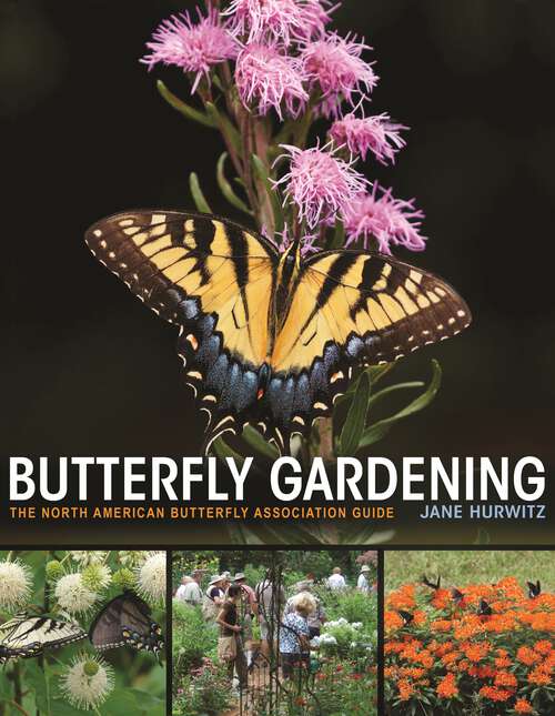 Book cover of Butterfly Gardening: The North American Butterfly Association Guide