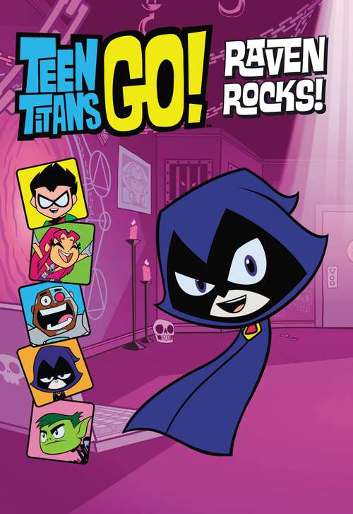Book cover of Teen Titans Go!: Raven Rocks! (Teen Titans Go! Little Brown Ser.)