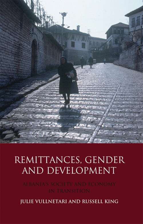 Book cover of Remittances, Gender and Development: Albania's Society and Economy in Transition (Library of Development Studies)