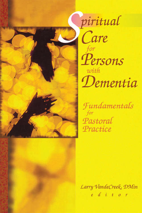 Book cover of Spiritual Care for Persons with Dementia: Fundamentals for Pastoral Practice