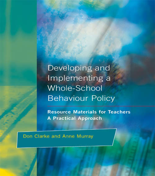 Book cover of Developing and Implementing a Whole-School Behavior Policy: A Practical Approach