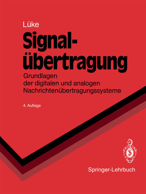 Book cover of Signalübertragung: Grundlagen der digitalen und analogen Nachrichtenübertragungssysteme (4. Aufl. 1990) (Springer-Lehrbuch)
