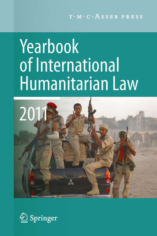 Book cover of Yearbook of International Humanitarian Law 2011 - Volume 14 (2012) (Yearbook of International Humanitarian Law #14)