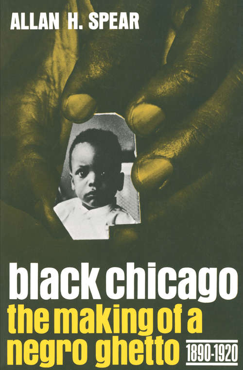Book cover of Black Chicago: The Making of a Negro Ghetto, 1890-1920
