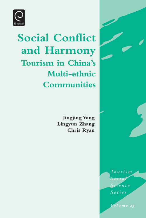 Book cover of Social Conflict and Harmony: Tourism in China's Multi-ethnic Communities (Tourism Social Science Series #23)