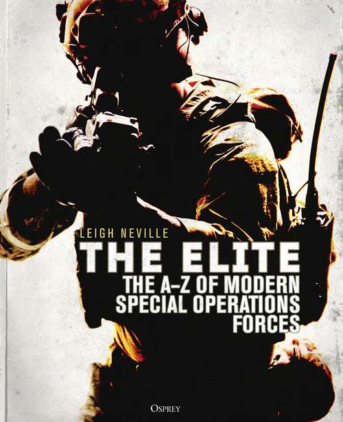 Book cover of The Elite: The A–Z of Modern Special Operations Forces (Elite Ser. #211)