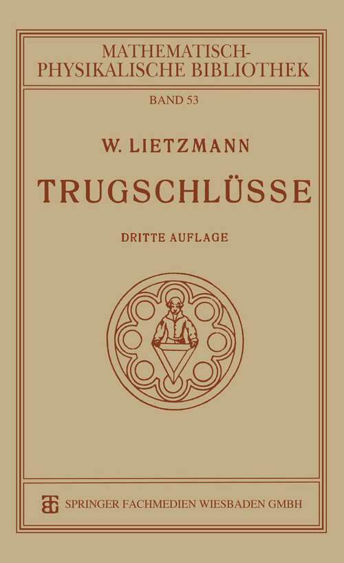 Book cover of Trugschlüsse (3. Aufl. 1923) (Mathematisch-physikalische Bibliothek #53)
