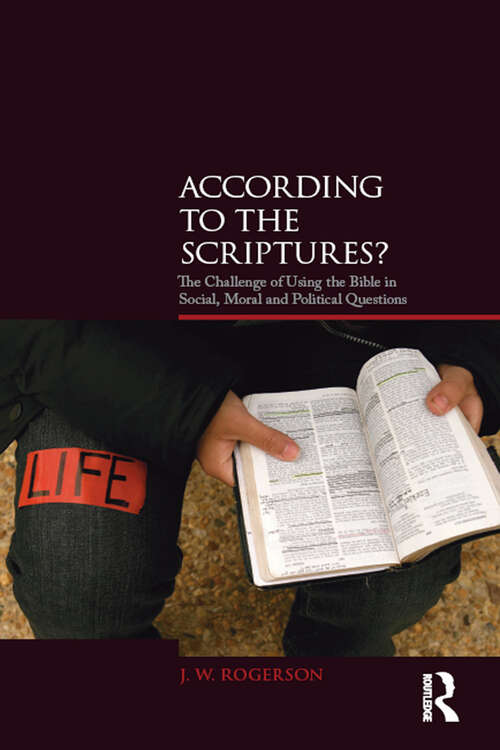 Book cover of According to the Scriptures?: The Challenge of Using the Bible in Social, Moral, and Political Questions (Biblical Challenges in the Contemporary World)