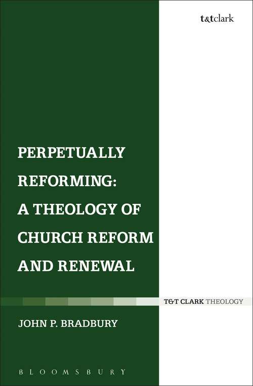 Book cover of Perpetually Reforming: A Theology of Church Reform and Renewal (Ecclesiological Investigations)