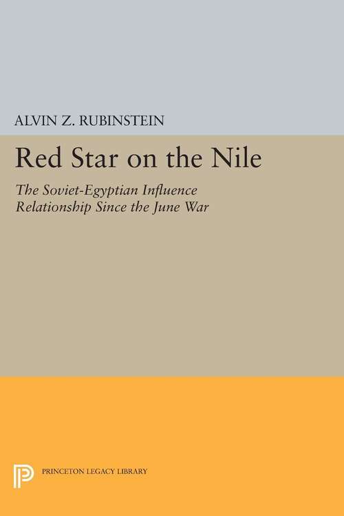 Book cover of Red Star on the Nile: The Soviet-Egyptian Influence Relationship Since the June War
