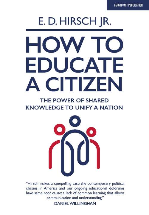 Book cover of How To Educate A Citizen: The Power of Shared Knowledge to Unify a Nation