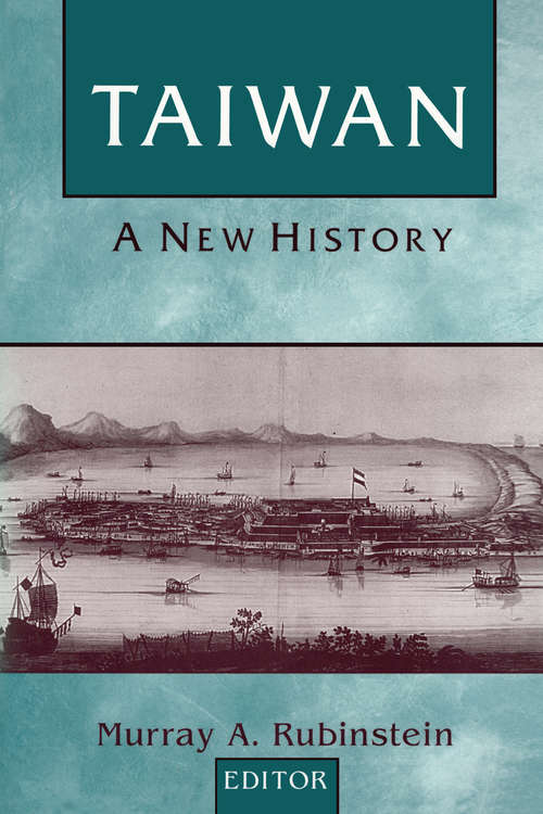 Book cover of Taiwan: A New History (3) (Taiwan In The Modern World Ser.)