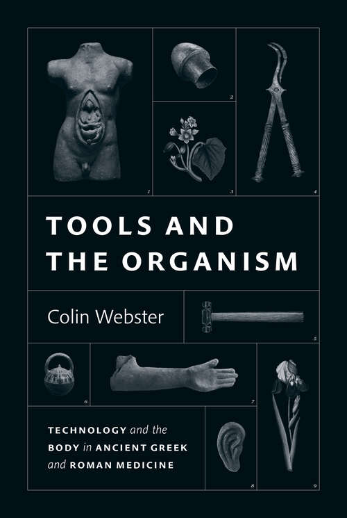 Book cover of Tools and the Organism: Technology and the Body in Ancient Greek and Roman Medicine