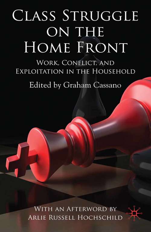 Book cover of Class Struggle on the Home Front: Work, Conflict, and Exploitation in the Household (2009)