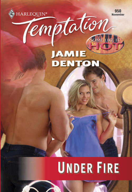 Book cover of Under Fire (ePub First edition) (Mills And Boon Temptation Ser. #950)