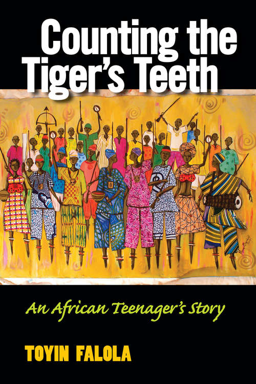 Book cover of Counting the Tiger's Teeth: An African Teenager's Story