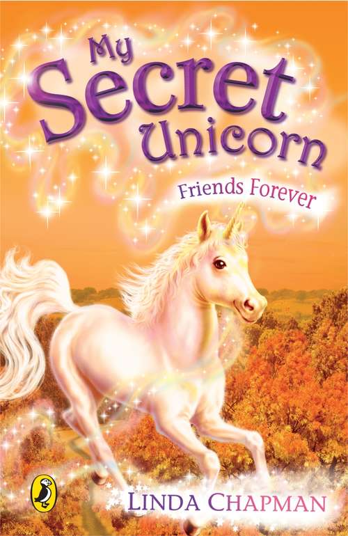 Book cover of My Secret Unicorn: Friends Forever (My Secret Unicorn Ser.)