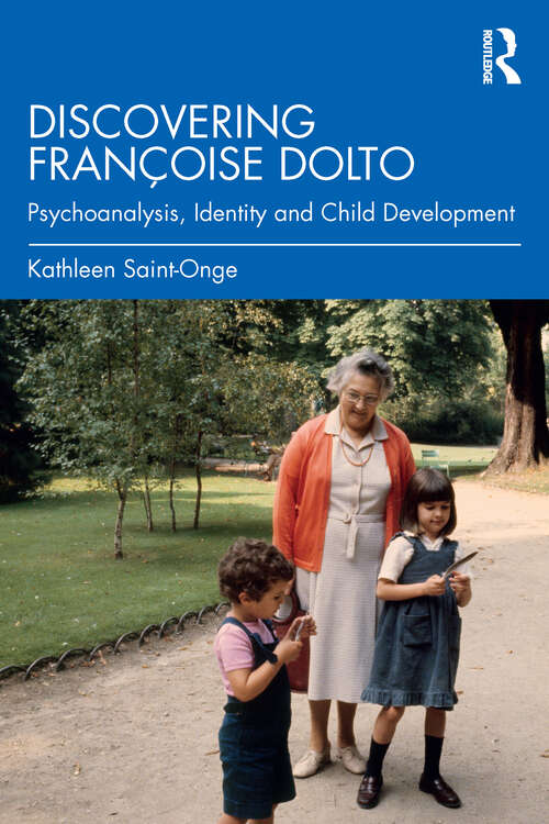 Book cover of Discovering Françoise Dolto: Psychoanalysis, Identity and Child Development