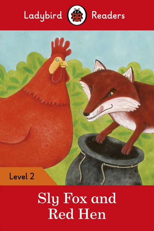 Book cover of Ladybird Readers Level 2 - Sly Fox and Red Hen (Ladybird Readers)