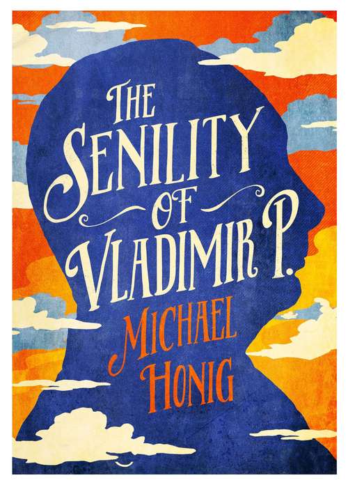 Book cover of The Senility of Vladimir P: A Novel (Main)
