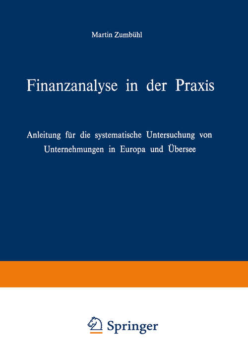 Book cover of Finanzanalyse in der Praxis: Anleitung für die systematische Untersuchung von Unternehmungen in Europa und Übersee (1976)