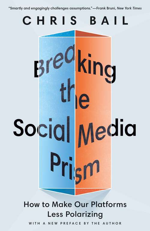 Book cover of Breaking the Social Media Prism: How to Make Our Platforms Less Polarizing