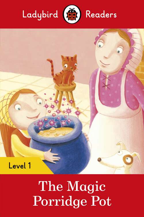 Book cover of Ladybird Readers Level 1 - The Magic Porridge Pot (Ladybird Readers)