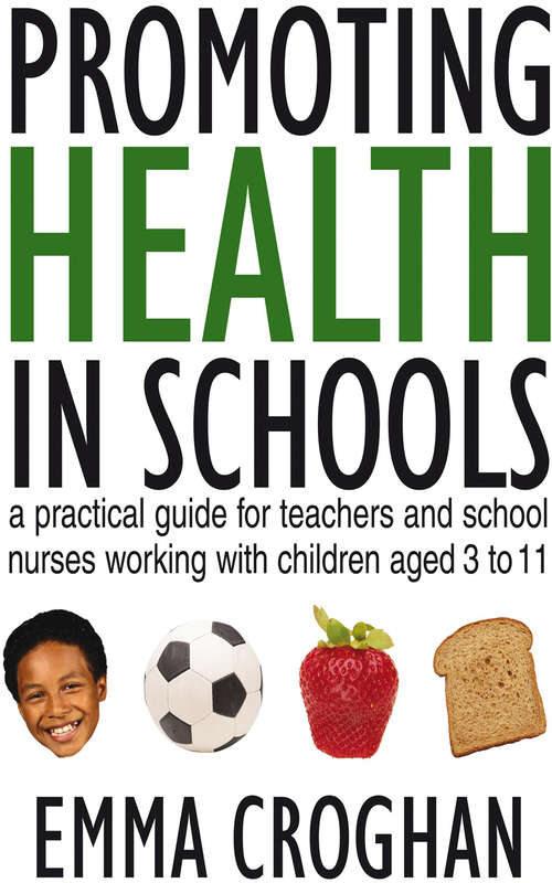 Book cover of Promoting Health in Schools: A Practical Guide for Teachers & School Nurses Working with Children Aged 3 to 11