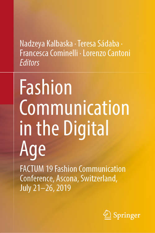 Book cover of Fashion Communication in the Digital Age: FACTUM 19 Fashion Communication Conference, Ascona, Switzerland, July 21-26, 2019 (1st ed. 2019)