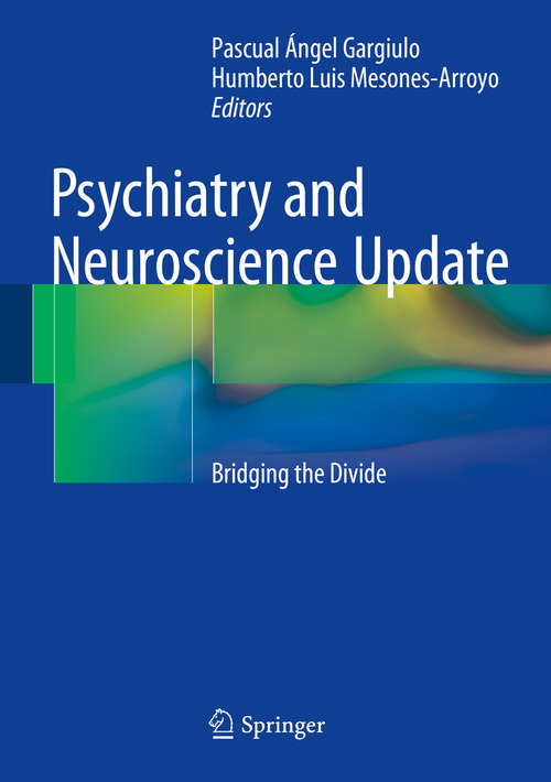 Book cover of Psychiatry and Neuroscience Update: Bridging the Divide (1st ed. 2015)