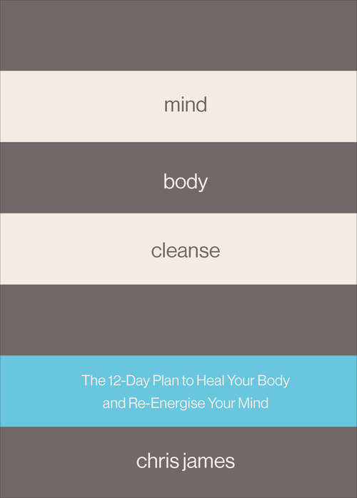 Book cover of Mind Body Cleanse: The 12 Day Plan to Heal Your Body and Re-Energise Your Mind