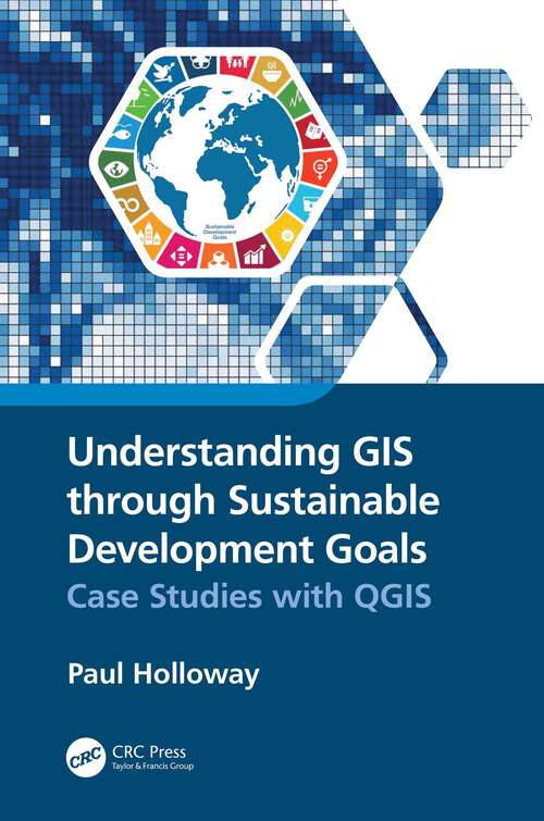 Book cover of Understanding GIS through Sustainable Development Goals: Case Studies with QGIS