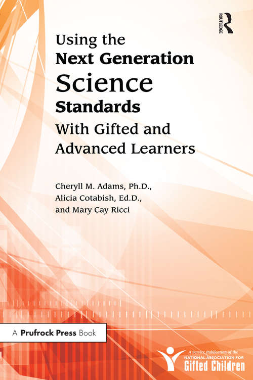Book cover of Using the Next Generation Science Standards With Gifted and Advanced Learners