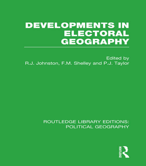 Book cover of Developments in Electoral Geography (Routledge Library Editions: Political Geography)