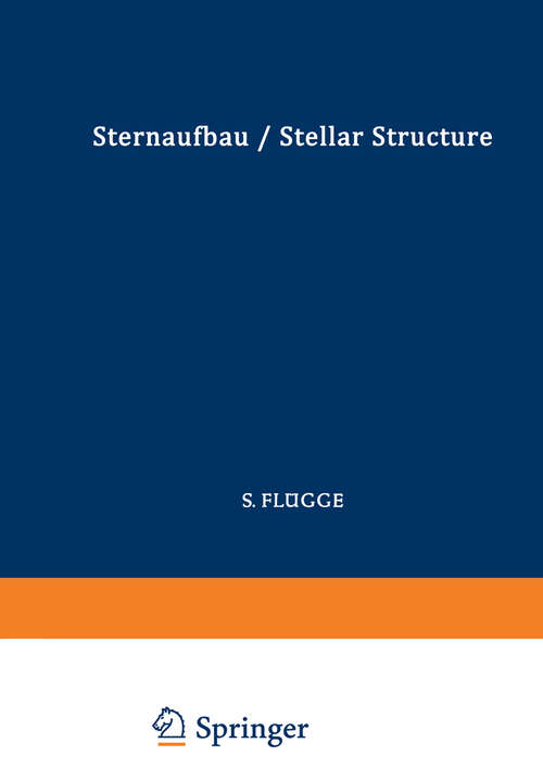 Book cover of Astrophysik II: Sternaufbau / Astrophysics II: Stellar Structure (1958) (Handbuch der Physik   Encyclopedia of Physics: 11 / 51)