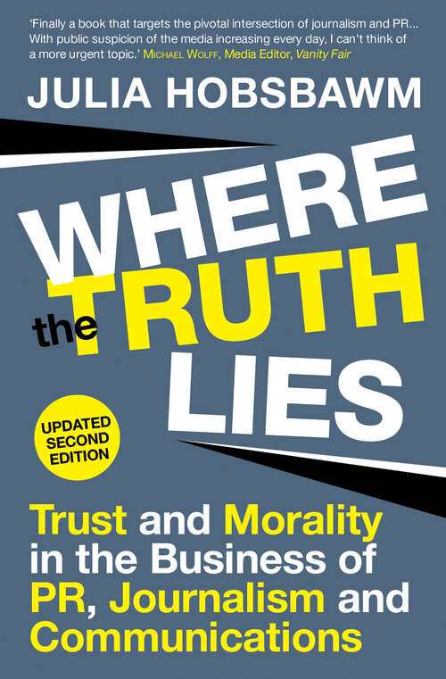 Book cover of Where the Truth Lies: Morality And Trust In Pr And Journalism (Main)