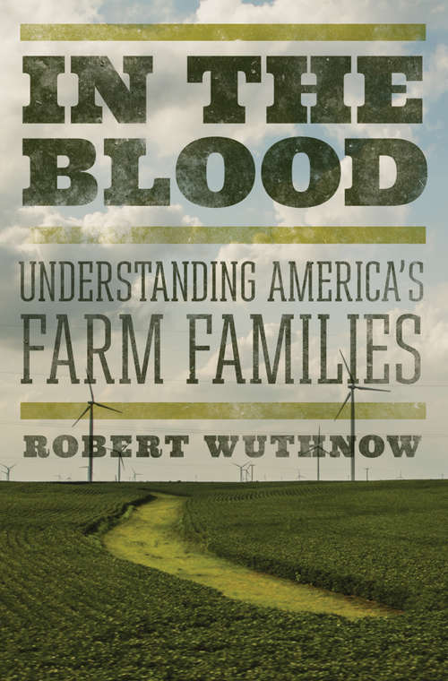 Book cover of In the Blood: Understanding America’s Farm Families