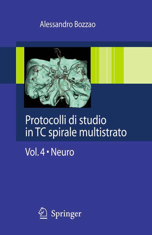 Book cover of Protocolli di studio in TC spirale multistrato: Volume 4: Neuro (2009) (Protocolli di studio in TC spirale multistrato #4)