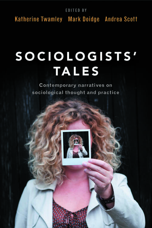 Book cover of Sociologists' Tales: Contemporary narratives on sociological thought and practice